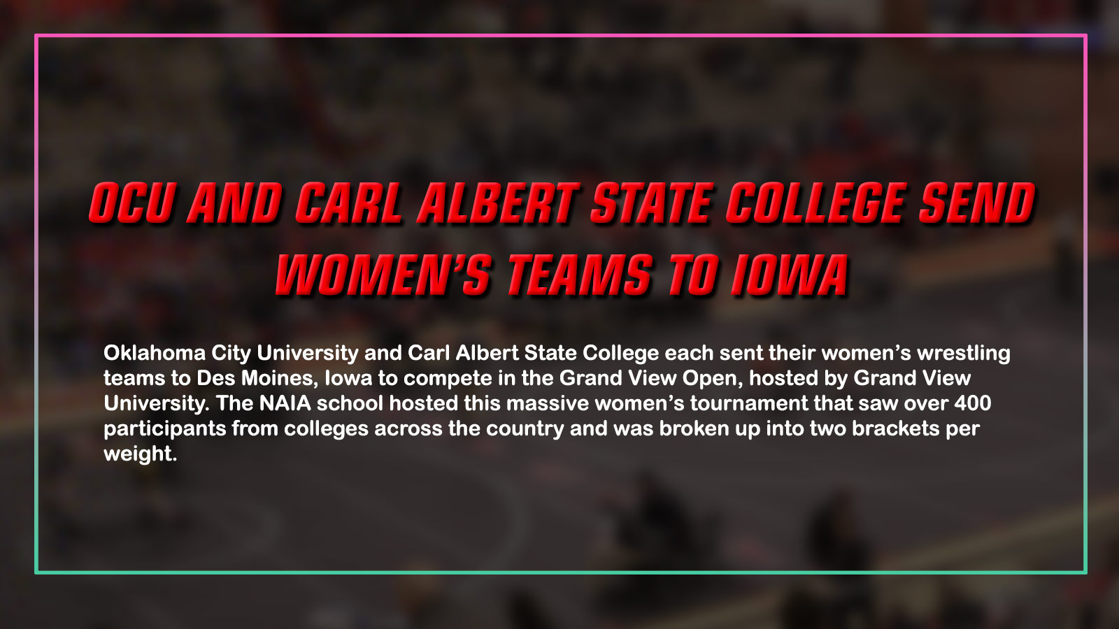 OCU and Carl Albert State College Send Women’s Teams to Iowa